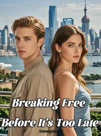 Breaking Free Before It's Too Late Novel Cover