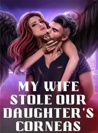 My Wife Stole Our Daughter's Corneas Novel Cover