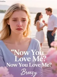 Now You Love Me? Novel Cover