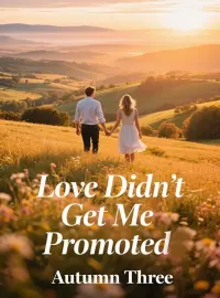 Love Didn't Get Me Promoted Novel Cover