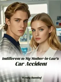 Indifferent to My Mother-in-Law’s Car Accident Novel Cover