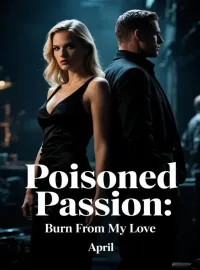 Poisoned Passion: Burn From My Love Novel Cover