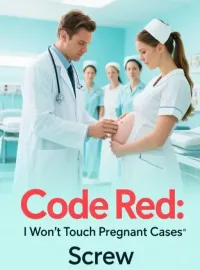 Code Red: I Won't Touch Pregnant Cases Novel Cover