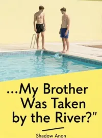 My Brother Was Taken by the River Novel Cover