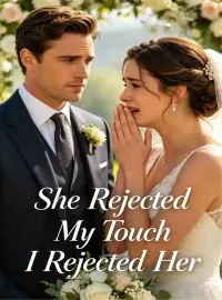 She Rejected My Touch, I Rejected Her Novel Cover