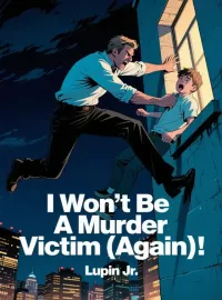 I Won't Be A Murder Victim (Again)! Novel Cover