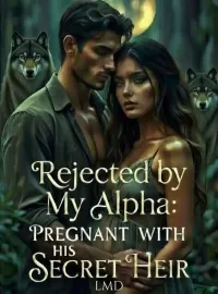 Rejected by My Alpha: Pregnant with his Secret Heir Novel Cover