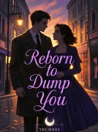 Reborn to Dump You Novel Cover