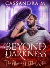 BEYOND THE DARKNESS: The Alpha's Little Witch Novel Cover