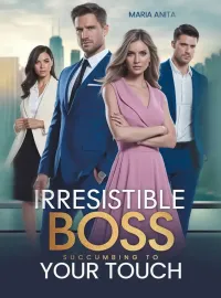 Irresistible Boss: Succumbing to Your Touch Novel Cover