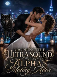 Dropping The Ultrasound On My Alpha's Mating Altar Novel Cover