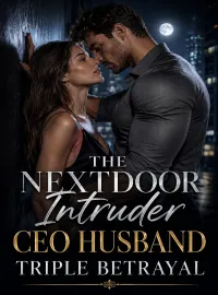 The Nextdoor Intruder CEO Husband Triple Betrayal Novel Cover