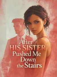 After His Sister Pushed Me Down the Stairs Novel Cover