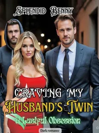 Craving my husband’s twin, A lustful obsession Novel Cover
