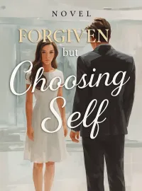 Forgiven but Choosing Self Novel Cover