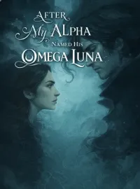 After My Alpha Named His Omega Luna Novel Cover