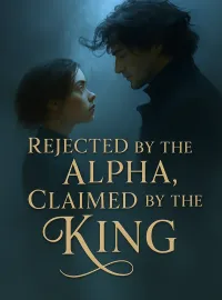 Rejected by the Alpha, Claimed by the King Novel Cover