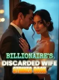 The Billionaire's Discarded Wife Strikes Back Novel Cover