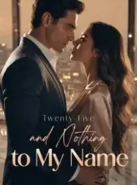 Twenty-Five Years and Nothing to My Name Novel Cover