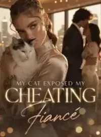 My Cat Exposed My Cheating Fiance Novel Cover