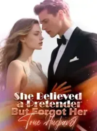 She Believed a Pretender, But Forgot Her True Husband Novel Cover