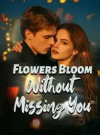 Flowers Bloom Without Missing You Novel Cover