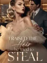 I Raised the Heir He Tried to Steal Novel Cover