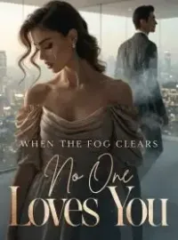 When the Fog Clears, No One Loves You Novel Cover