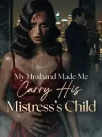 My Husband Made Me Carry His Mistress’s Child Novel Cover