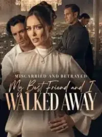 Miscarried and Betrayed My Best Friend and I Walked Away Novel Cover