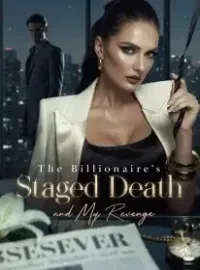 The Billionaire's Staged Death and My Revenge Novel Cover