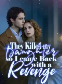 They Killed my Daughter, so I came Back with a Revenge Novel Cover