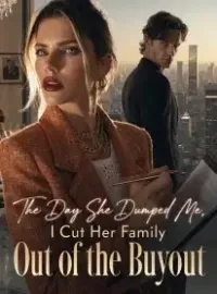 The Day She Dumped Me, I Cut Her Family Out of the Buyout Novel Cover