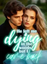 He left me dying in the woods, but I came back Novel Cover