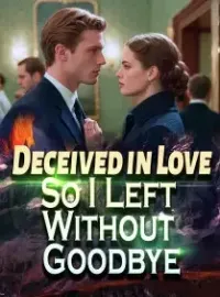 Deceived in Love, So I Left Without Goodbye Novel Cover