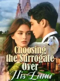 Choosing the Surrogate Over His Luna Novel Cover
