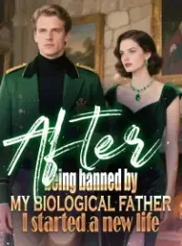 After being banned by my biological father, I started a new life Novel Cover