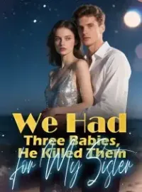 We Had Three Babies, He Killed Them for My Sister Novel Cover