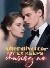 After divorce, my ex keeps chasing me Novel Cover