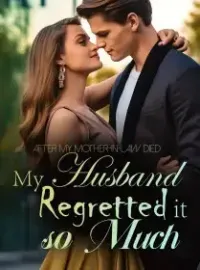 After My Mother-in-law Died, My Husband Regretted it so Much! Novel Cover