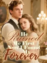 ⁠He Ruined Me First, Now I Found My Forever Novel Cover