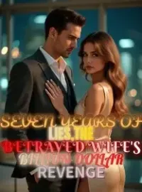 Seven Years of Lies,The Betrayed Wife's Billion-Dollar Revenge Novel Cover