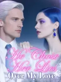 He Chose Her Lies Over My Love Novel Cover