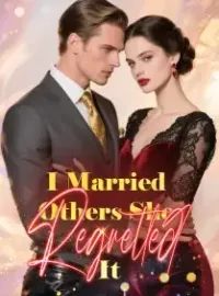 I Married Others, She Regretted It Novel Cover