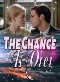 The Chance Is Over Novel Cover