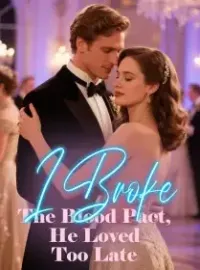 I Broke The Blood Pact, He Loved Too Late Novel Cover