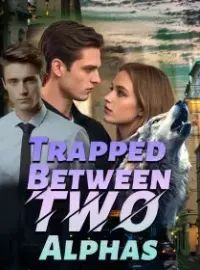 Trapped Between Two Alphas Novel Cover