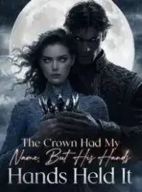 The Crown Had My Name, But His Hands Held It Novel Cover