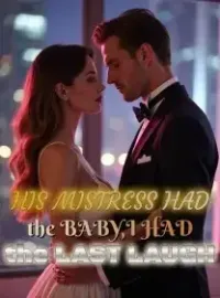 His Mistress Had the Baby,I Had the Last Laugh Novel Cover