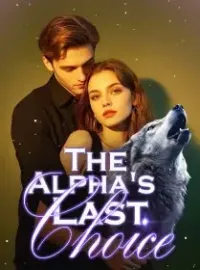 The Alpha's Last Choice Novel Cover